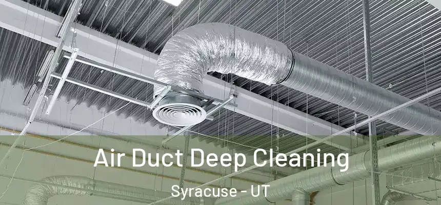 Air Duct Deep Cleaning Syracuse - UT