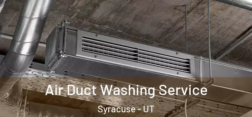 Air Duct Washing Service Syracuse - UT