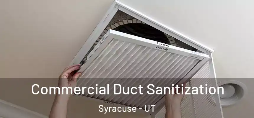  Commercial Duct Sanitization Syracuse - UT