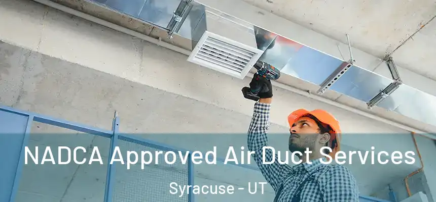  NADCA Approved Air Duct Services Syracuse - UT