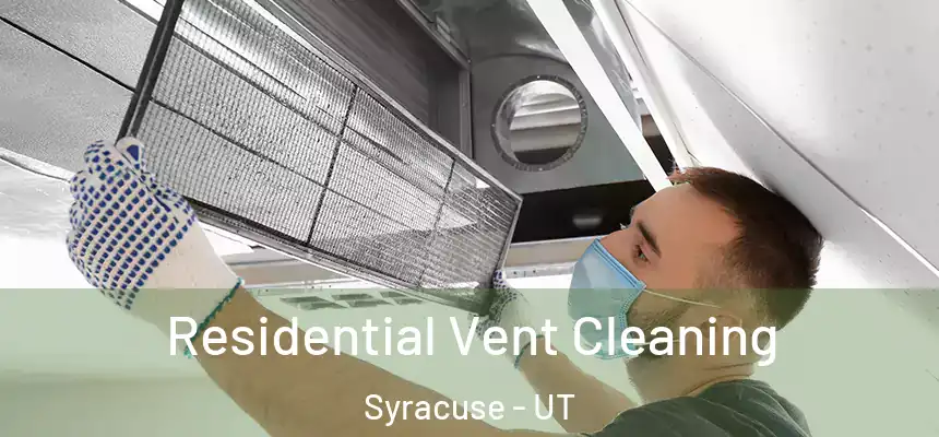 Residential Vent Cleaning Syracuse - UT