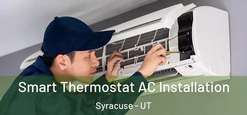Smart Thermostat AC Installation Syracuse - UT